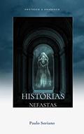 Ler Histórias Nefastas: Contos de Terror, Horror e Fantasia, do autor Paulo Soriano
