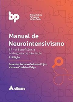 Manual de Neurointensivismo: BP - A Beneficência Portuguesa de São Paulo, do autor Salomón Soriano Ordinola Rojas; Viviane Cordeiro Veiga