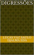 Ler Digressões, do autor Lucas Vaz Saulo Djalma Eda