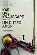 Ler Um outro amor: 2, do autor Karl Ove Knausgård Ler Um outro amor: 2, do autor Karl Ove Knausgård