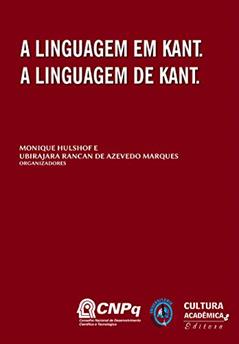 A Linguagem em Kant, a linguagem de Kant, do autor Monique Hulshof; Ubirajara Rancan de Azevedo Marques