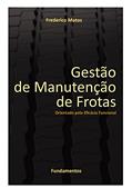 Ler Gestão de Manutenção de Frotas: Orientado pela Eficácia Funcional, do autor Frederico Matos Ler Gestão de Manutenção de Frotas: Orientado pela Eficácia Funcional, do autor Frederico Matos