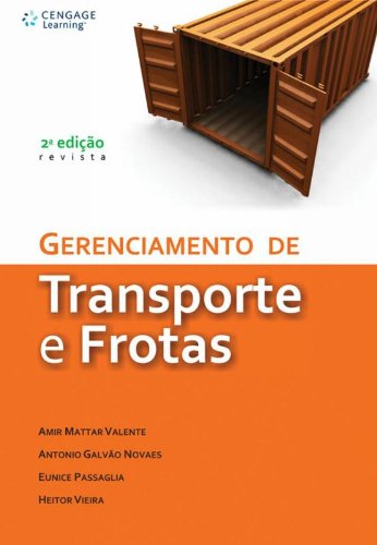 Ler Gerenciamento de Transportes e Frotas, do autor Amir Mattar Valente; Antonio Galvao Novaes; Eunice Passaglia; Heitor Vieira