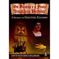 Ler Os Piratas e a Frota Templária Perdida, do autor David Hatcher Childress