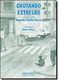 Ler Chutando Estrelas, do autor Reynaldo Valinho Alvarez