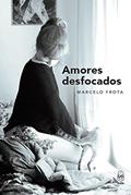 Ler Amores desfocados, do autor Marcelo Frota