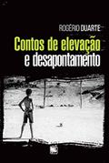 Ler Contos de Elevação e Desapontamento, do autor Rogério Duarte Ler Contos de Elevação e Desapontamento, do autor Rogério Duarte