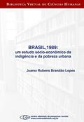 Ler Brasil,1989: um estudo sócio-econômico da indigência e da pobreza urbana, do autor Juarez Rubens Brandão Lopes