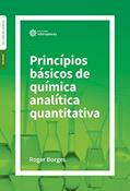 Ler Princípios básicos de química analítica quantitativa, do autor Roger Borges