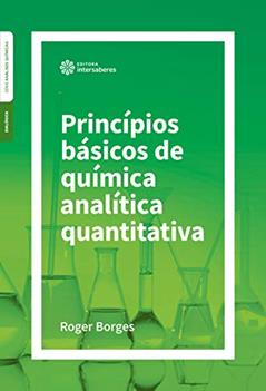 Princípios básicos de química analítica quantitativa, do autor Roger Borges
