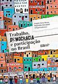 Ler Trabalho, democracia e participação no Brasil, do autor Angela Vieira Neves; Reginaldo Ghiraldelli Ler Trabalho, democracia e participação no Brasil, do autor Angela Vieira Neves; Reginaldo Ghiraldelli
