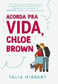 Ler Acorda pra vida, Chloe Brown - Sucesso no TikTok: 1, do autor Talia Hibbert