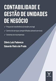Contabilidade e Gestão de Unidades de Negócio, do autor Clóvis Luís Padoveze; Eduardo Vieira do Prado