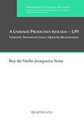 Ler A Unidade Produtiva Isolada - Upi. Conceito, Tratamento Legal e Questões Relacionadas, do autor Ruy De Mello Junqueira Neto Ler A Unidade Produtiva Isolada - Upi. Conceito, Tratamento Legal e Questões Relacionadas, do autor Ruy De Mello Junqueira Neto