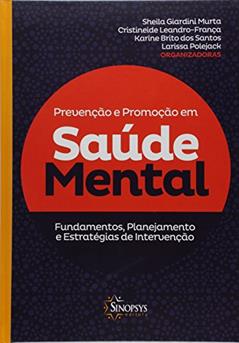 Prevenção e Promoção em Saúde Mental: Fundamentos, Planejamento e Estratégias de Intervenção, do autor Sheila Giardini Murta