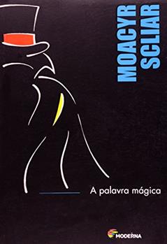 A palavra mágica, do autor Moacyr Scliar