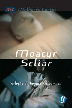 Melhores contos Moacyr Scliar: seleção de Regina Zilberman, do autor Moacyr Scliar