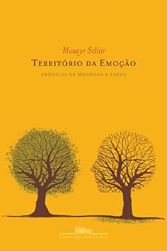 Território da emoção: Crônicas de medicina e saúde, do autor Moacyr Scliar