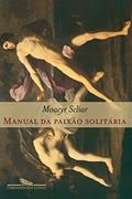 Ler Manual da paixão solitária, do autor Moacyr Scliar