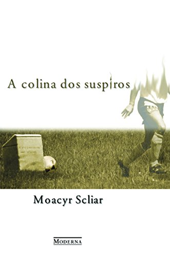 Ler A colina dos suspiros, do autor Moacyr Scliar