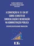 Ler A Convenção N.151 da OIT Sobre o Direito de Sindicalização e Negociação na Administração Pública, do autor Clarissa Sampaio Silva; Ana Virginia Moreira. Gomes Ler A Convenção N.151 da OIT Sobre o Direito de Sindicalização e Negociação na Administração Pública, do autor Clarissa Sampaio Silva; Ana Virginia Moreira. Gomes