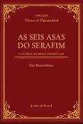 Ler As Seis Asas do Serafim, do autor São Boaventura Ler As Seis Asas do Serafim, do autor São Boaventura
