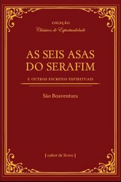 As Seis Asas do Serafim, do autor São Boaventura