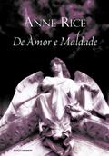 Ler De amor e maldade (As Canções do Serafim Livro 2), do autor Anne Rice