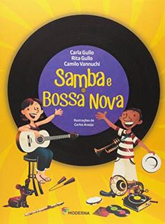 Samba e bossa nova, do autor Carla Gullo; Rita Gullo; Camilo Vannuchi