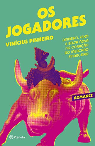 Ler Os jogadores: Dinheiro, sexo e bossa nova no coração do mercado financeiro, do autor Vinícius Pinheiro