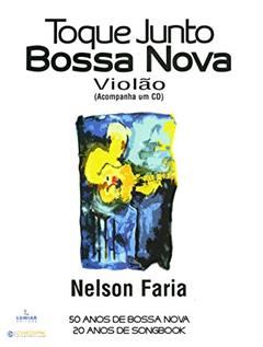 Toque junto Bossa Nova - Violão, do autor Nelson Faria