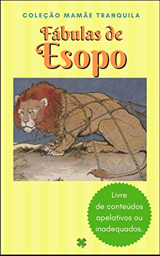 Ler Fábulas de Esopo (Série Mamãe Tranquila - Livre de Conteúdos Violentos, Apelativos ou Inadequados), do autor Lia Reis