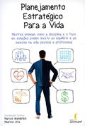 Ler Planejamento Estratégico Para a Vida, do autor Marcos Wunderlich; Maurício Sita