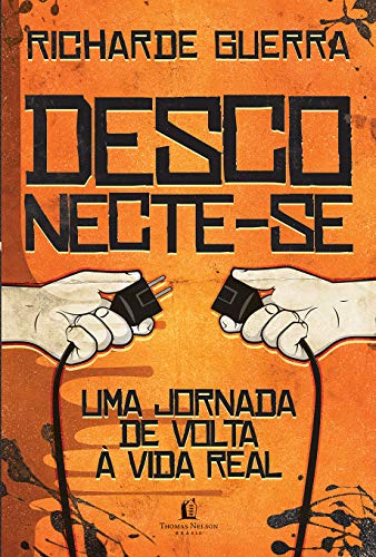 Ler Desconecte-se: Uma viagem de volta à vida real, do autor Richarde Guerra
