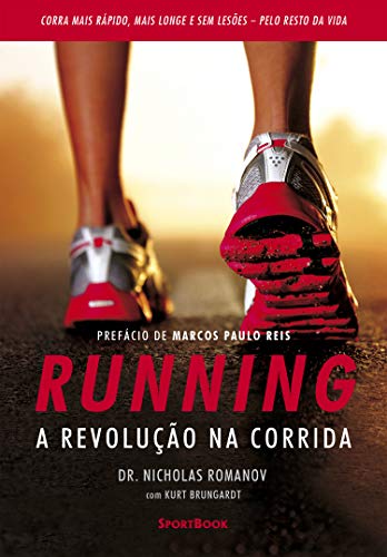Ler Running - A revolução na corrida: Como correr mais rápido, mais longe e sem lesões pelo resto da vida, do autor Nicholas Romanov; Kurt Brungardt