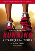Ler Running - A revolução na corrida: Como correr mais rápido, mais longe e sem lesões pelo resto da vida, do autor Nicholas Romanov; Kurt Brungardt