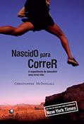 Ler Nascido para correr: A experiência de descobrir uma nova vida, do autor Christopher McDougall Ler Nascido para correr: A experiência de descobrir uma nova vida, do autor Christopher McDougall