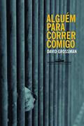 Ler Alguém para correr comigo, do autor David Grossman Ler Alguém para correr comigo, do autor David Grossman