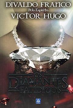 Os Diamantes Fatídicos, do autor Divaldo Pereira Franco; Victor Hugo