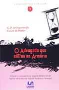Ler O advogado que entrou no armário: Causas e consequências daquele fatídico XV de agosto sob a ótica de Alfredo Frederico Freiman, do autor G. P. Figueiredo; Guian de Bastos
