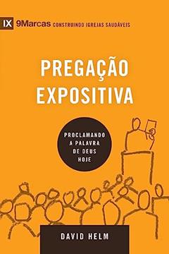 Série 9marcas - Pregação Expositiva, do autor David Helm