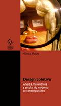Ler Design coletivo: grupos, movimentos e escolas do moderno ao contemporâneo, do autor Mônica Moura