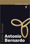Ler Antônio Bernardo, do autor Evelise Grunow