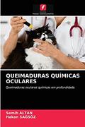 Ler QUEIMADURAS QUÍMICAS OCULARES: Queimaduras oculares químicas em profundidade, do autor Semih ALTAN; Hakan SAGSÖZ