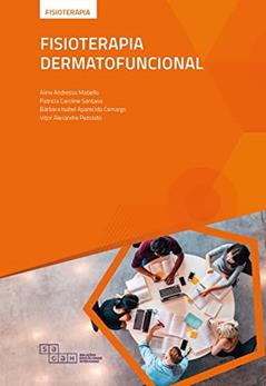 Fisioterapia Dermatofuncional, do autor Aline Andressa Matiello; Patricia Caroline Santana; Bárbara Isabel Aparecida Camargo; Vitor Alexandre Pezolato
