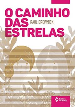 O caminho das estrelas, do autor Raul Drewnick