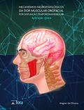 Ler Mecanismos Neurofisiologicos da Dor Muscular Orofacial - Guia Clinico, do autor Wagner De Oliveira Ler Mecanismos Neurofisiologicos da Dor Muscular Orofacial - Guia Clinico, do autor Wagner De Oliveira