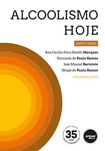 Ler Alcoolismo Hoje, do autor Ana C. P. R. Marques; Fernanda P. Ramos; José M. Bertolote