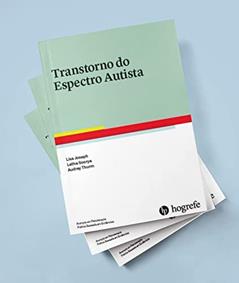 Transtorno do Espectro Autista: Guia Prático Para Familiares, Professores E Jovens Com Transtorno De Déficit De Atenção E Hiperatividade, do autor Lisa Joseph; Latha Soorya; Audrey Thurm