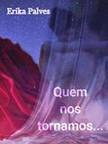 Ler Quem Nos Tornamos...: Henry vol 4 (B.Side Livro 5), do autor Erika Palves